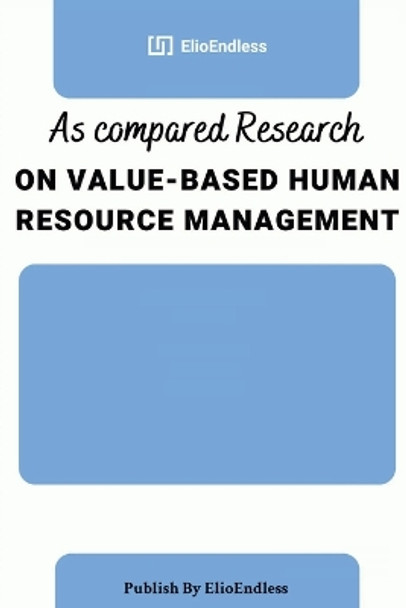 As compared Research on Value-Based Human Resource Management by Elio Endless 9789984374659