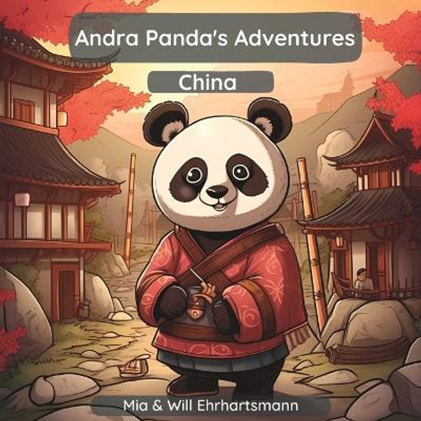 Andra Panda's Adventures: China by Mia Ehrhartsmann 9798391985433
