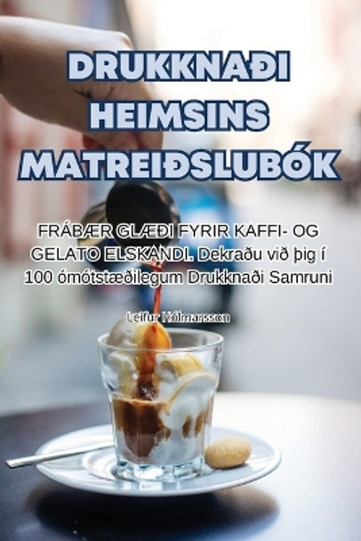 Drukknaði Heimsins Matreiðslubók by Leifur Hólmarsson 9781835649299