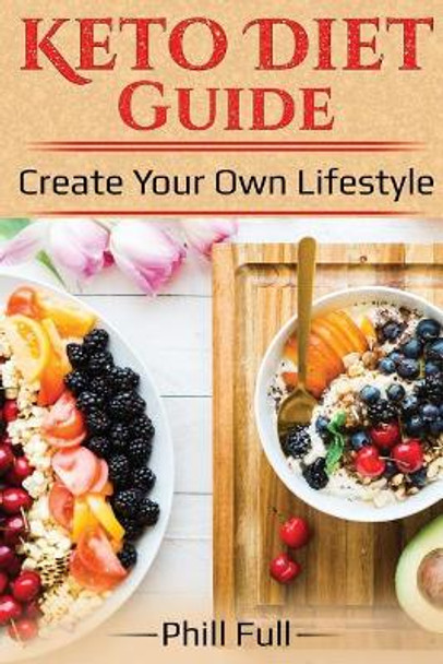 Keto Diet Guide: Create Your Own Lifestyle by Jemma Rogers 9781979678711