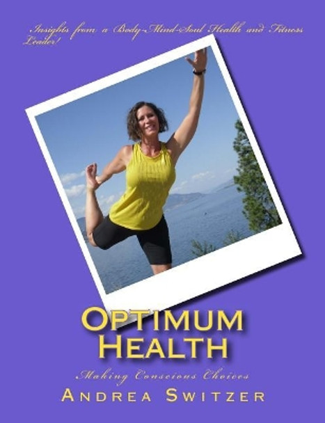 Optimum Health: Making Conscious Choices by Bob Switzer 9781494963408