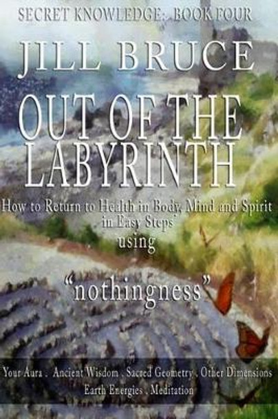 Out of the Labyrinth by Jill Bruce 9781500915605