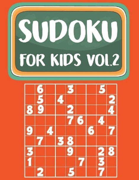 Sudoku For Kids: Sudoku Book For Kids Age 6-12 (Puzzles and Activity Book For Kids) - Volume.2: Sudoku Puzzles Book For Kids by MS Sudoku Kids 9781979836760