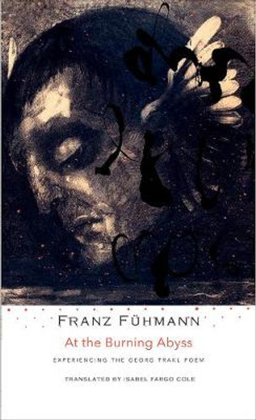 At the Burning Abyss: Experiencing the Georg Trakl Poem by Franz Fuhmann