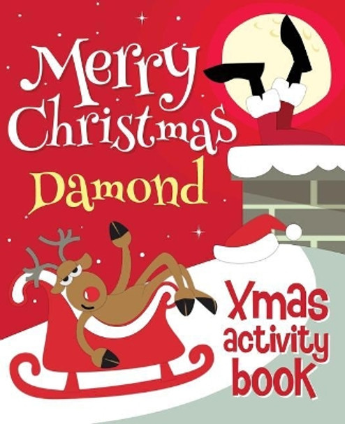 Merry Christmas Damond - Xmas Activity Book: (Personalized Children's Activity Book) by Xmasst 9781981486595