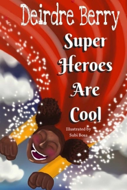 Superheroes are cool by Subi Bosa 9781981815524