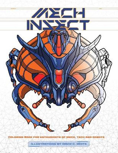 Mech Insect: Mech Mandala Volume 2 by David C White 9781984207180