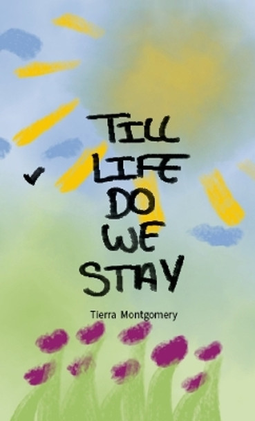 Till Life Do We Stay by Tierra Montgomery 9781435792500