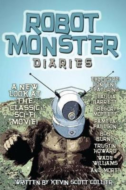 Robot Monster Diaries by Kevin Scott Collier 9781539636632