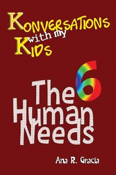 Konversations with My Kids: the 6 Human Needs by Jaime Fernandez 9781541200517