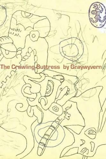 The Crawling Buttress by Graywyvern 9781535598132