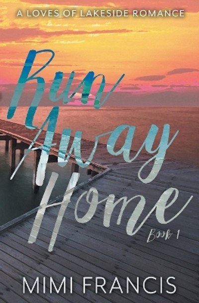 Run Away Home by Mimi Francis 9781644502204