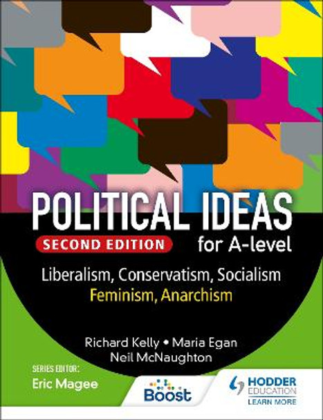 Political ideas for A Level: Liberalism, Socialism, Conservatism, Feminism, Anarchism 2nd Edition by Richard Kelly