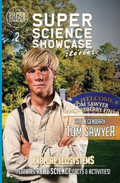 The Legendary Tom Sawyer: Tom & Huck: St. Petersburg Adventures (Super Science Showcase Stories #2) by Wilson Toney 9781949561814