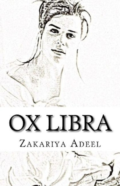 Ox Libra: The Combined Astrology Series by Zakariya Adeel 9781974306183