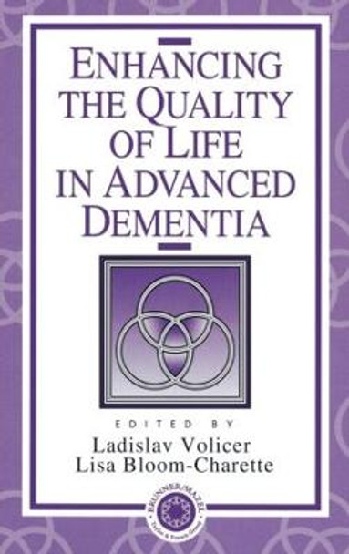 Enhancing the Quality of Life in Advanced Dementia by Ladislav Volicer