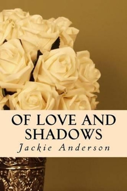 Of Love and Shadows by Jackie Anderson 9781497363656