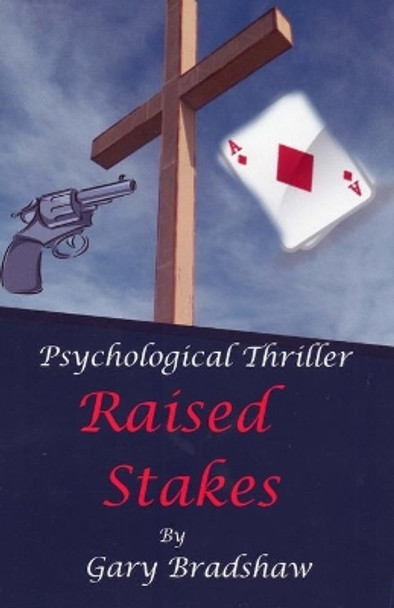 Raised Stakes by Gary Bradshaw 9781530340248