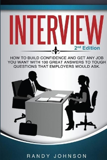 Interview: How to Answer Interview Questions, 2nd Edition by Randy Quaccoo 9781534810785
