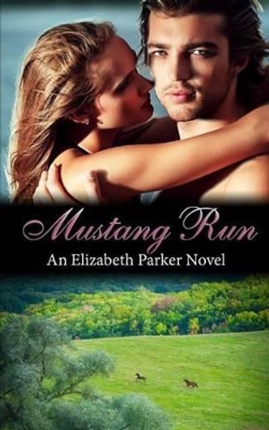 Mustang Run by Professor Elizabeth Parker 9781533059703