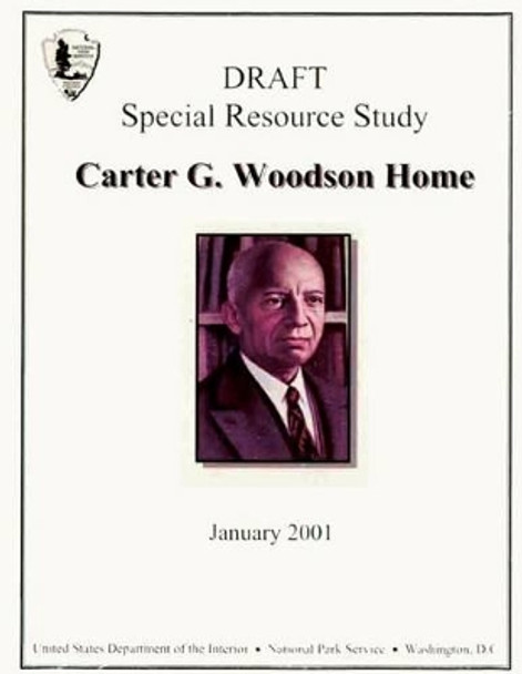 Carter G. Woodson Home; Special Resource Study by National Park Service 9781490423692