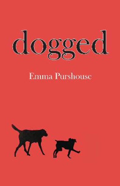 Dogged by Emma Purshouse