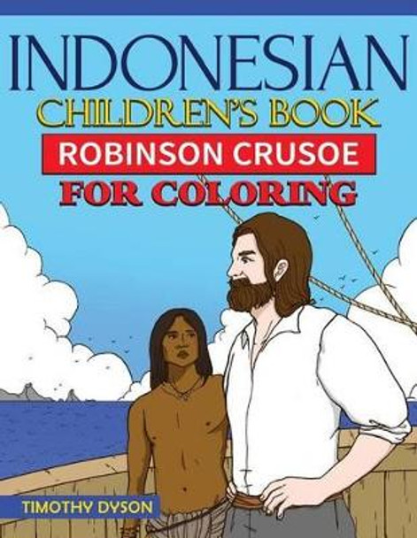 Indonesian Children's Book: Robinson Crusoe for Coloring by Timothy Dyson 9781537694757