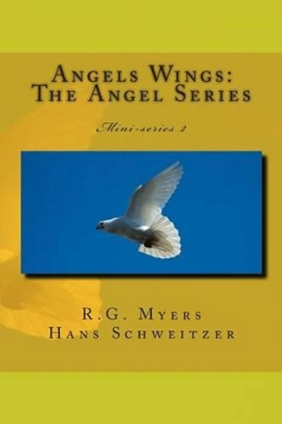 The Angel Series: Angel Wings by Sasha Schweitzer 9781492325307