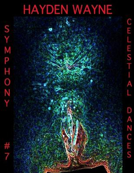 Symphony #7-Celestial Dances by Hayden Wayne 9781491014349