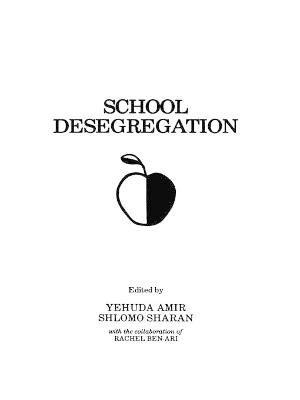 School Desegregation: Cross-cultural Perspectives by Y. Amir