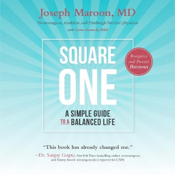 Square One: A Simple Guide to a Balanced Life by Joseph Maroon MD 9781684019182