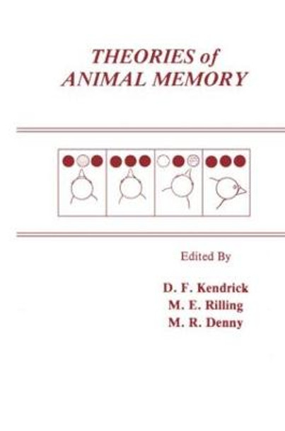 Theories of Animal Memory by D.F. Kendrick