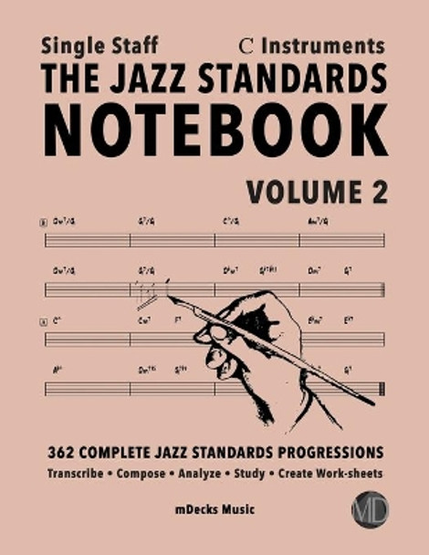 The Jazz Standards Notebook Vol. 2 C Instruments - Single Staff: 362 Complete Jazz Standards Progressions by Mario Cerra 9798652711580