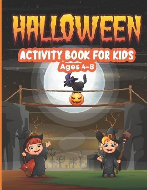 Halloween Activity Book for Kids Ages 4-8: A Scary Fun Worksheet For Coloring, Spooky Coloring, Pumpkin, Math game, Word Search and More by Samad Publishing 9798691111822