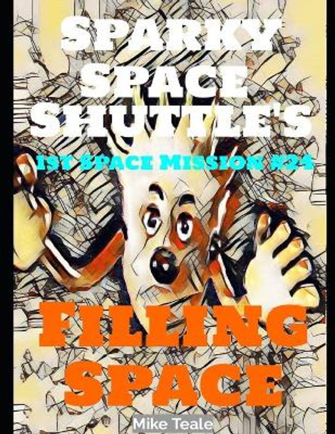 Filling Space: with Space Filler by Mike Teale 9798704022572