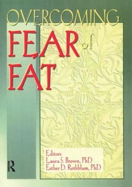 Overcoming Fear of Fat by Esther D. Rothblum