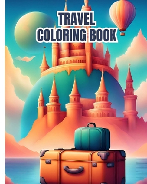 Travel Coloring Book: Cheerful Camper Vans; Scenic Landscapes for Anxiety, Stress Relief, Mindfulness by Thy Nguyen 9798881323394