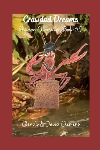 Crawdad Dreams by David Clemens 9798724982573