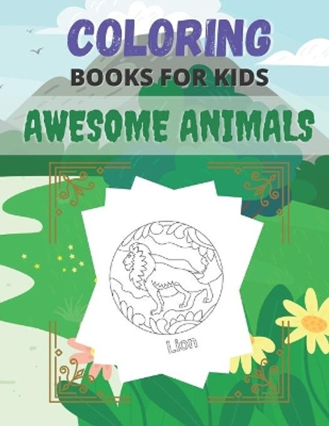 Coloring Books For Kids Awesome Animals: For kids ages 4-8.Lions, Elephants, Fish, butterfly, tiger, Dogs, Cats, and Many More! gift idea by Sa Book House 9798574203743