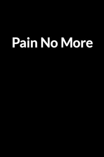 Pain No More: The Overweight Teacher and Mom's Guide to Saving Your Marriage through Text Messaging by Ryan Deenashe 9798604222010