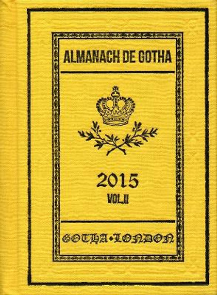 Almanach de Gotha 2015 - Volume II Part III by John James