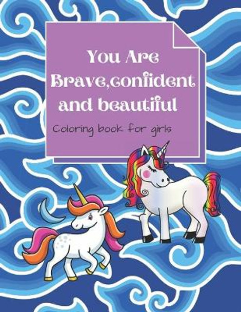 you are brave, confident and beautiful: coloring book for girls by Black Edition 9798666661338