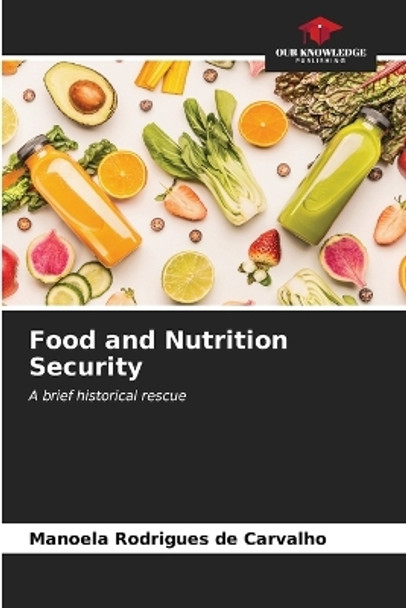 Food and Nutrition Security by Manoela Rodrigues de Carvalho 9786206856115