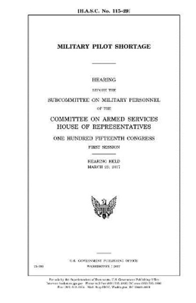 Military pilot shortage by United States House of Representatives 9781979766234