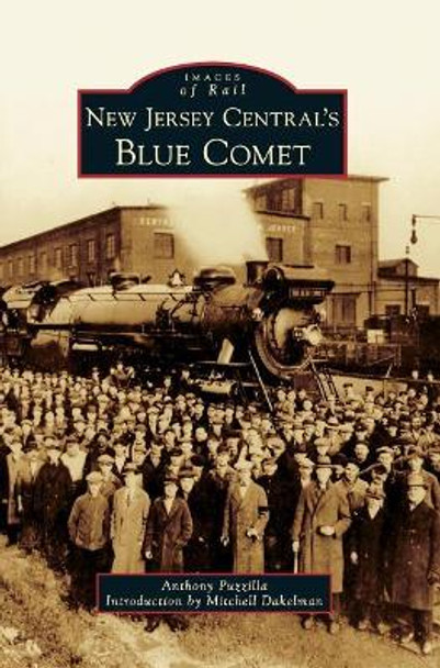 New Jersey Central's Blue Comet by Anthony Puzzilla 9781540217127