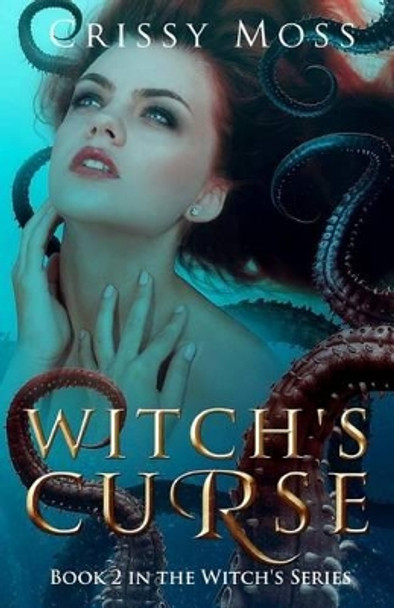 Witch's Curse by Crissy Moss 9781523829453