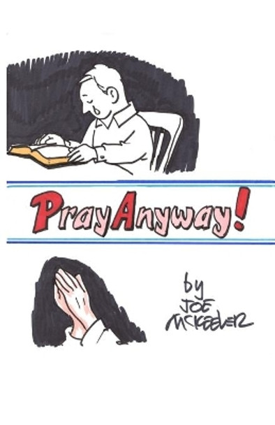 Pray Anyway by Joe McKeever 9781951472146