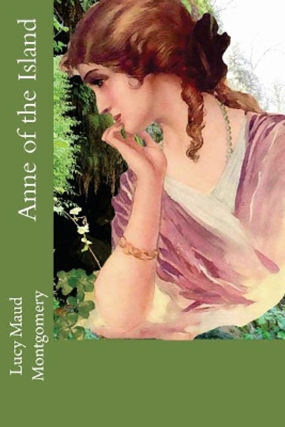 Anne Of The Island by Lucy Maud Montgomery 9781539707714