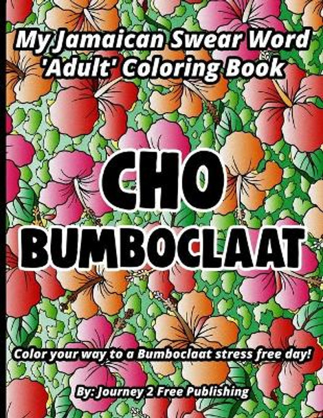 Cho Bumboclaat by Journey 2 Free Publishing 9781954553200