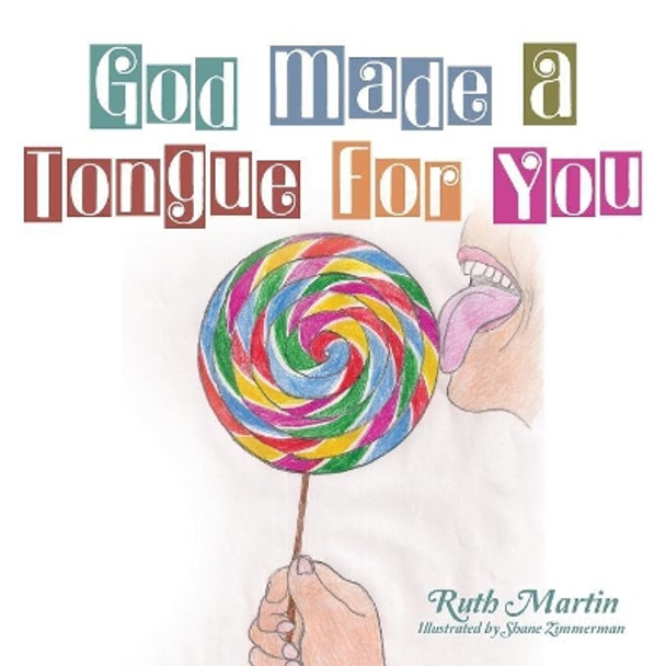 God Made a Tongue for You by Ruth Martin 9781973610083